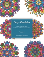 Easy Mandalas - Adult Coloring Book for Stress Relief and Relaxation (Volume 2): Mandala for Beginners, Teens and Seniors B0954RJ9XW Book Cover