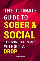Sober & Social: Thriving at Every Party Without a Drop B0FB92RNKB Book Cover