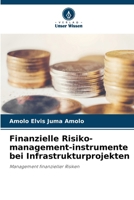 Finanzielle Risiko-management-instrumente bei Infrastrukturprojekten (German Edition) 6209845487 Book Cover