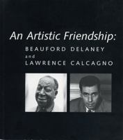 An Artistic Friendship: Beauford Delaney and Lawrence Calcagno 0911209530 Book Cover