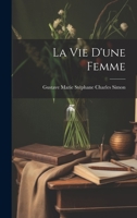 La Vie D'une Femme 1021765848 Book Cover