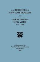The Burghers of New Amsterdam and the Freemen of New York. 1675-1866 - Primary Source Edition 0341976474 Book Cover