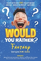 Would You Rather?: Fantasy Edition B0DRGLBPTG Book Cover