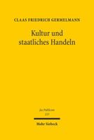 Kultur Und Staatliches Handeln: Grundlagen Eines Offentlichen Kulturrechts in Deutschland 3161524098 Book Cover