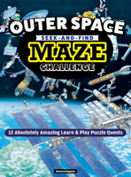 Outer Space Seek-and-Find Maze Challenge: 12 Absolutely Amazing Learn & Play Puzzle Quests (Happy Fox Books) Activity Book for Kids Ages 8-12 - Hidden Objects, Riddles, Clues, and More 1641244240 Book Cover