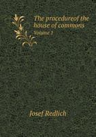 The Procedureof the House of Commons Volume 1 5518963203 Book Cover