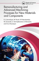 Remanufacturing and Advanced Machining Processes for New Materials and Components 1032111569 Book Cover