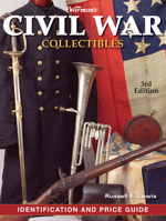 Warman's Civil War Collectibles Identification and Price Guide, 3rd Edition 1440203741 Book Cover