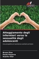 Atteggiamento degli infermieri verso la sessualità degli adolescenti (Italian Edition) 620818150X Book Cover