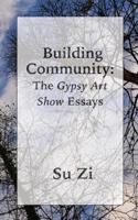 Building Community: The Gypsy Art Show Essays 1943333041 Book Cover