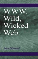 WWW.Wild, Wicked Web 0738818798 Book Cover