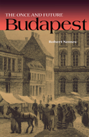 Once And Future Budapest 0875803377 Book Cover