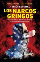 Los narcos gringos (The Gringo Drug Lords) 607314444X Book Cover