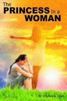 The Princess in a Woman: How to Bring Out the Best in a Woman 1726312119 Book Cover