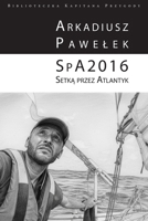 SpA2016: Setka przez Atlantyk B0G4L1F4CW Book Cover