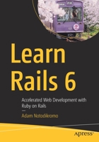 Learn Rails 6: Accelerated Web Development with Ruby on Rails 1484260252 Book Cover