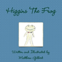 Higgins the Frog 1291770860 Book Cover