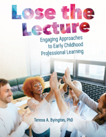 Lose the Lecture: Engaging Approaches to Early Childhood Professional Learning 0876598173 Book Cover