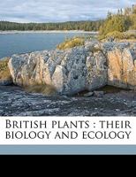 British plants: their biology and ecology 117201650X Book Cover