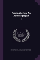 Frank Allerton: An Autobiography: 3 1379028566 Book Cover