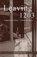 Leaving 1203: Emptying a Home, Filling the Heart 0999815105 Book Cover