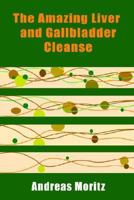 The Amazing Liver and Gallbladder Cleanse 0954659007 Book Cover