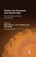 Russia, the Caucasus and Central Asia: The 21st Century Security Environment (Eurasia in the 21st Century, the Total Security Environment, Vol 2) 0765604337 Book Cover
