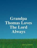 Grandpa Thomas Loves the Lord Always 1979429146 Book Cover