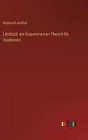 Lehrbuch der Determinanten-Theorie für Studirende 3368644270 Book Cover