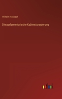 Die Parlamentarische Kabinettsregierung 384600460X Book Cover