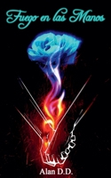 Fuego en las Manos 1796689807 Book Cover