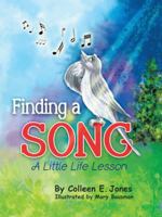 Finding a Song: A Little Life Lesson 1480860387 Book Cover