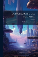 La Monarchie Des Solipses... 1273118359 Book Cover