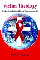 Victim Theology: A Critical Look at the Church's Response to AIDS 1420882554 Book Cover