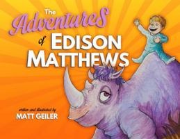 The Adventures of Edison Matthews 0997845708 Book Cover