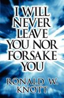 I Will Never Leave You Nor Forsake You 1627096450 Book Cover