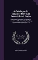 A Catalogue of Valuable New and Second-Hand Books 1359914226 Book Cover