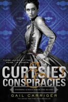 Curtsies & Conspiracies 0316190209 Book Cover