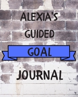 Alexia's 2020 Goal Book: 2020 New Year Planner Guided Goal Journal Gift for Alexia / Notebook / Diary / Unique Greeting Card Alternative 1677353279 Book Cover