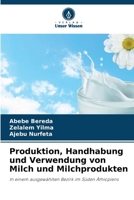 Produktion, Handhabung und Verwendung von Milch und Milchprodukten (German Edition) 6630067142 Book Cover