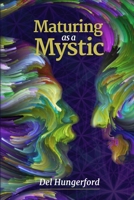 Maturing as a Mystic 1734095628 Book Cover