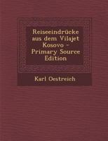 Reiseeindrücke aus dem Vilajet Kosovo 1295378493 Book Cover