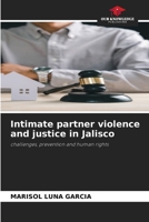 Intimate partner violence and justice in Jalisco 6630138376 Book Cover