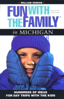 Fun with the Family in Michigan: Hundreds of Ideas for Day Trips with the Kids 0762702451 Book Cover