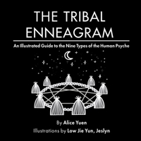 The Tribal Enneagram: An Illustrated Guide to the Nine Types of the Human Psyche 9811840814 Book Cover