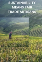Sustainability means fair trade artisans 3866995520 Book Cover