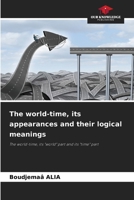 The world-time, its appearances and their logical meanings 620896170X Book Cover