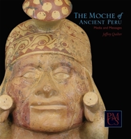 The Moche of Ancient Peru: Media and Messages 0873654064 Book Cover