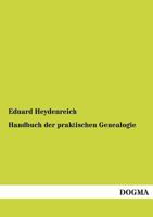 Handbuch Der Praktischen Genealogie 3965061615 Book Cover