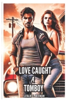 Love Caught a Tomboy B0F1YBBSY4 Book Cover